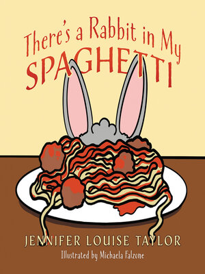 cover image of There's a Rabbit in My Spaghetti